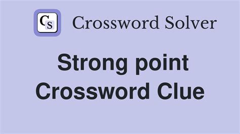 strongpoint|strong point crossword clue.